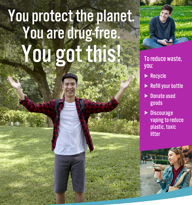 You protect the planet. You are drug-free. You got this! awareness poster at Deerfield and Highland Park High Schools.