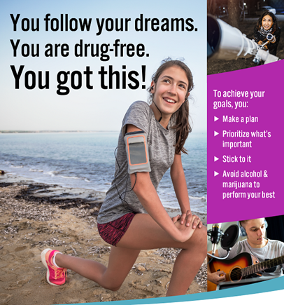 You follow your dreams. You are drug-free. “You Got This!” awareness campaign poster at Deerfield High School and Highland Park High School.